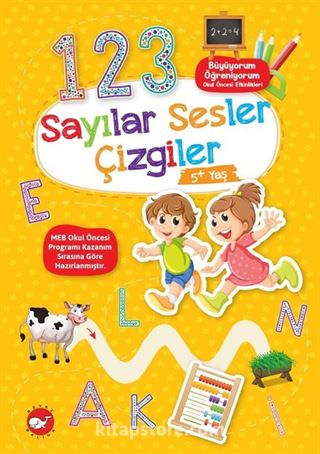 Büyüyorum Öğreniyorum Okul Öncesi Etkinlikleri - Sayılar Sesler Çizgiler (5+ Yaş)