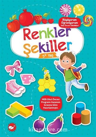 Büyüyorum Öğreniyorum Okul Öncesi Etkinlikleri - Renkler Şekiller 5+ Yaş