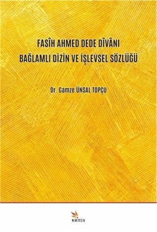 Fasîh Ahmed Dede Dîvanı Bağlamlı Dizin ve İşlevsel Sözlüğü