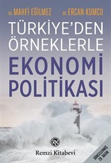 Türkiye'den Örneklerle Ekonomi Politikası