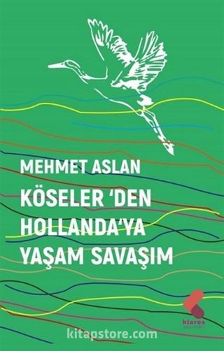 Köseler'den Hollanda'ya Yaşam Savaşım