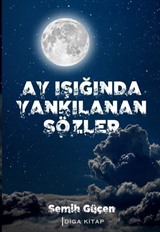 Ay Işığında Yankılanan Sözler