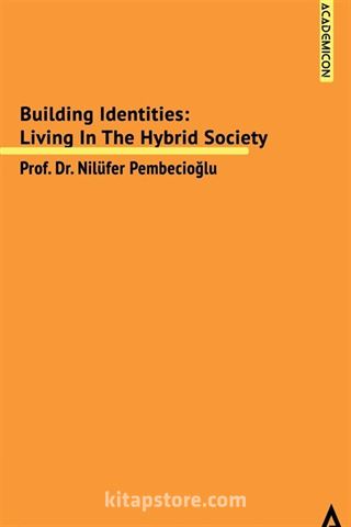 Building Identities: Living In The Hybrid Society