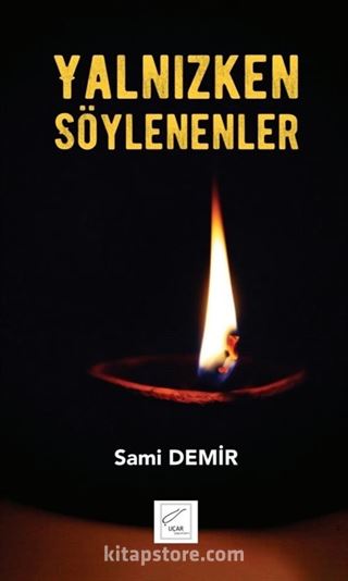 Yalnızken Söylenenler