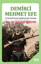 Demirci Mehmet Efe ve Denizli Faciası Hakkında Bir Tartışma