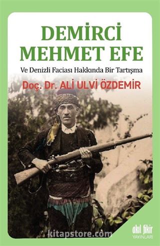 Demirci Mehmet Efe ve Denizli Faciası Hakkında Bir Tartışma