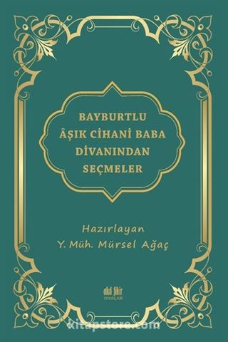 Bayburtlu Âşık Cihanî Baba Dîvanından Seçmeler