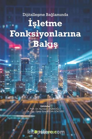 Dijitalleşme Bağlamında İşletme Fonksiyonlarına Bakış