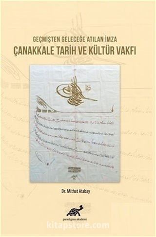 Geçmişten Günümüze Atılan İmza Çanakkale Tarih ve Kültür Vakfı