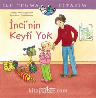 İnci'nin Keyfi Yok / İlk Okuma Kitabım