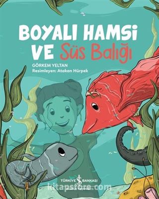 Boyalı Hamsi ve Süs Balığı