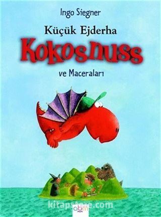 Küçük Ejderha Kokosnuss ve Maceraları (Ciltli)