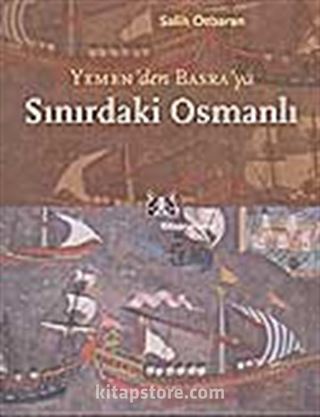 Yemen'den Basra'ya Sınırdaki Osmanlı