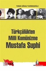 Türkçülükten Milli Komünizme Mustafa Suphi