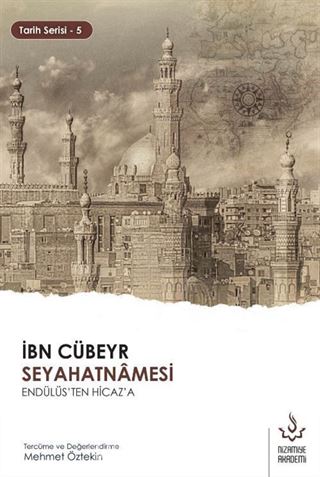 İbn Cübeyr Seyahatnamesi Endülüs'ten Hicaz'a