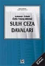 Özel Yasalardaki Sulh Ceza Davaları / Açıklamalı - İçtihatlı