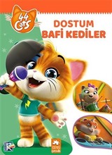 Dostum Bafi Kediler / 44 Kedi