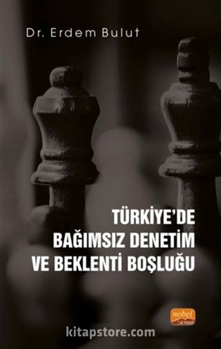 Türkiye'de Bağımsız Denetim ve Beklenti Boşluğu