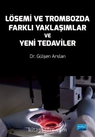 Lösemi ve Trombozda Farklı Yaklaşımlar ve Yeni Tedaviler