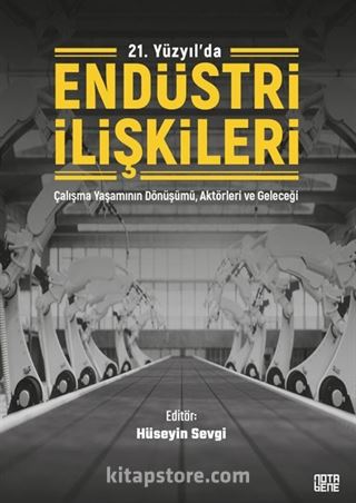 21. Yüzyılda Endüstri İlişkileri