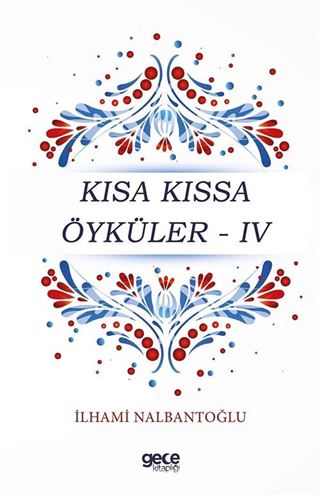 Kısa Kıssa Öyküler - IV