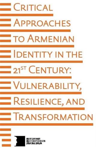 Critical Approaches To Armenian Identity In The 21st Century