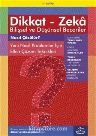 Nasıl Çözülür? Yeni Nesil Problemler İçin Etkin Çözüm Teknikleri (7 - 12 Yaş) / Dikkat - Zeka