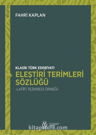 Klasik Türk Edebiyatı Eleştiri Terimleri Sözlüğü