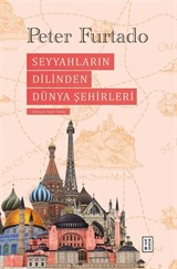 Seyyahların Dilinden Dünya Şehirleri