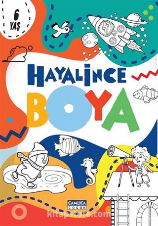 Hayalince Boya 1 (6 yaş ve üzeri)