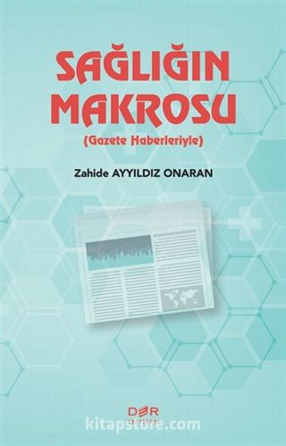 Sağlığın Makrosu (Gazete Haberleriyle)