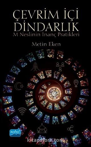 Çevrim İçi Dindarlık: M Neslinin İnanç Pratikleri