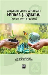 Çalışanların Çevreci Davranışları: Merinos A.Ş. Uygulaması (Kavram-Teori-Uygulama)