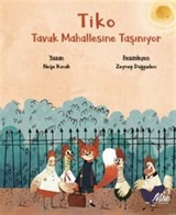 Tiko Tavuk Mahallesine Taşınıyor