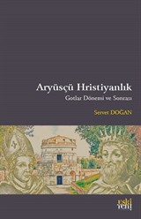 Aryüsçü Hristiyanlık Gotlar Dönemi ve Sonrası