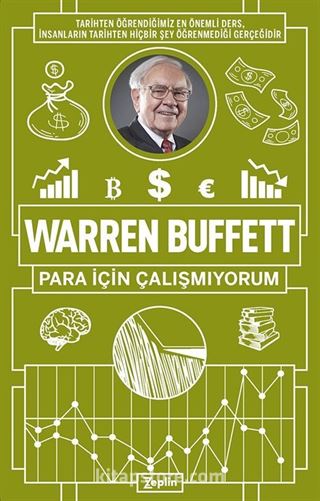 Warren Buffett: Para İçin Çalışmıyorum