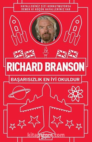 Richard Branson : Başarısızlık En İyi Okuldur