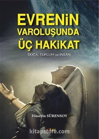 Evrenin Varoluşunda Üç Hakikat