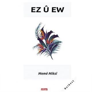 Ez ü Ew (Ben ve O)