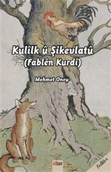 Kulilk ü Şikevlatü (Fablen Kurdi)