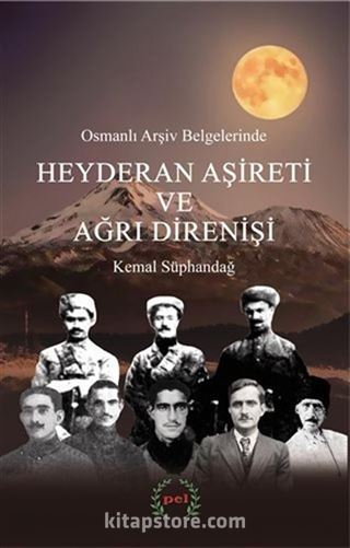 Osmanlı Arşiv Belgelerinde Heyderan Aşireti ve Ağrı Direnişi