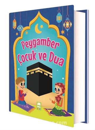 Peygamber Çocuk ve Dua (Ciltli)