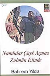 Namlular Çiçek Açmaz Zulmün Elinde