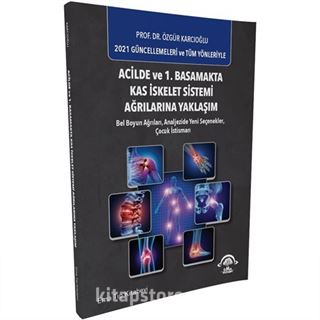 Acilde ve 1. Basamakta Kas İskelet Sistemi Ağrılarına Yaklaşım