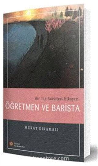 Bir Tıp Fakültesi Hikayesi Öğretmen ve Barista