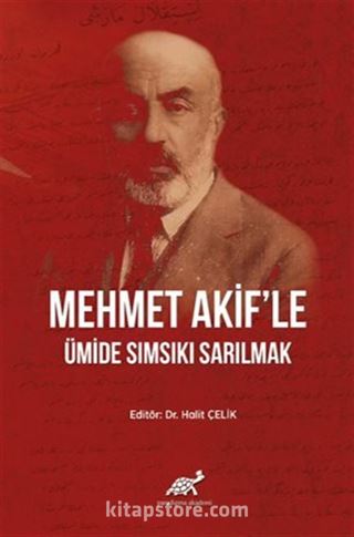 Mehmet Akif'le Ümide Sımsıkı Sarılmak