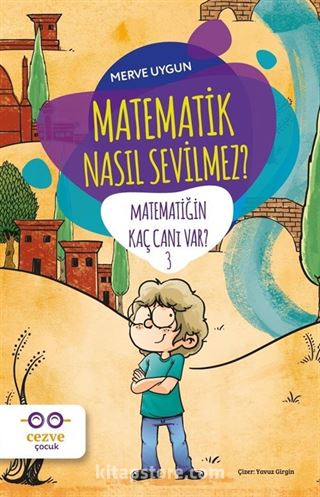 Matematik Nasıl Sevilmez? / Matematiğin Kaç Canı Var? 3