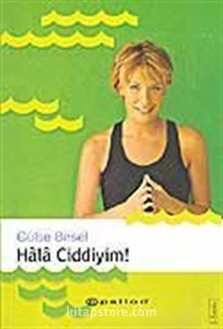 Hala Ciddiyim