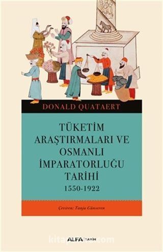 Tüketim Araştırmaları ve Osmanlı İmparatorluğu Tarihi 1550-1922