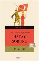 Türk - Fransız İlişkilerinde Hatay Sorunu